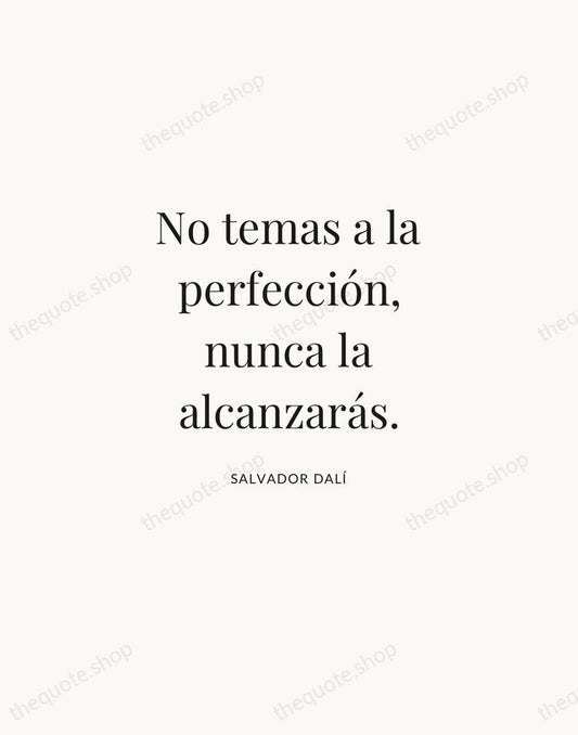 No temas a la perfección, nunca la alcanzarás. — Salvador Dalí | Printable Wall Art — Atelier Serif