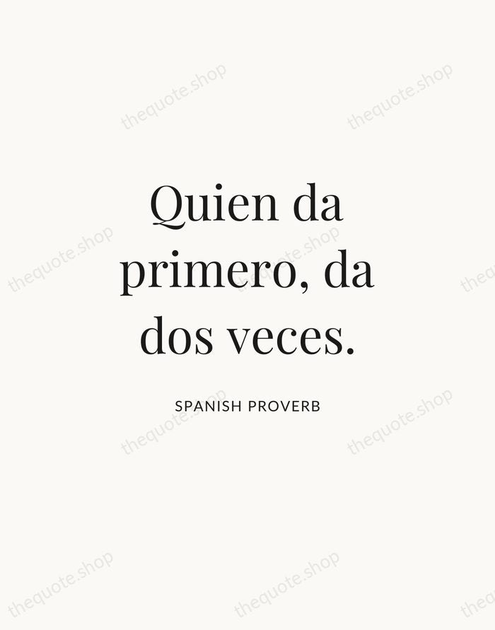 Quien da primero, da dos veces. — Spanish Proverb | Printable Wall Art — Atelier Serif