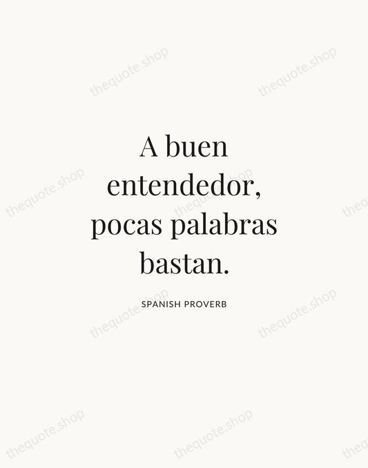 A buen entendedor, pocas palabras bastan. — Spanish Proverb | Printable Wall Art — Atelier Serif