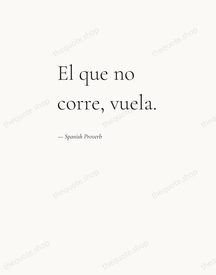 El que no corre, vuela. — Spanish Proverb — Editorial Left Serif