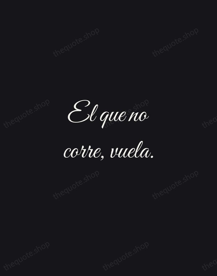 El que no corre, vuela. — Spanish Proverb — Night Script