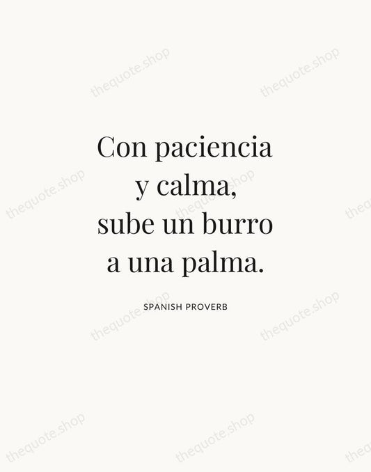 Con paciencia y calma, sube un burro a una palma. — Spanish Proverb | Printable Wall Art — Atelier Serif