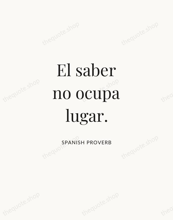 El saber no ocupa lugar. — Spanish Proverb | Printable Wall Art — Atelier Serif