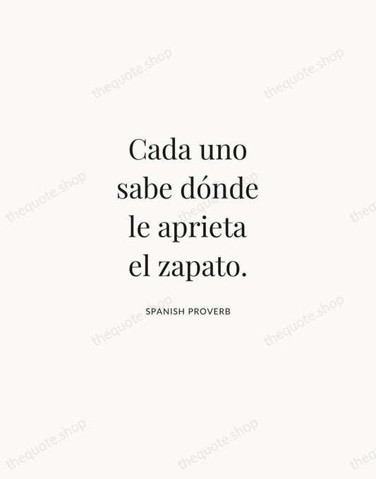 Cada uno sabe dónde le aprieta el zapato. — Spanish Proverb | Printable Wall Art — Atelier Serif