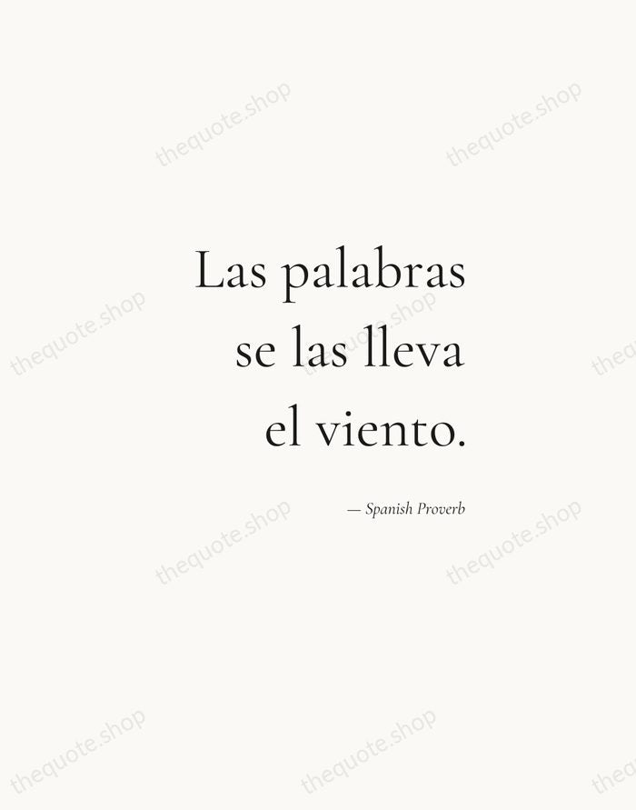 Las palabras se las lleva el viento. — Spanish Proverb — Soft Serif Right