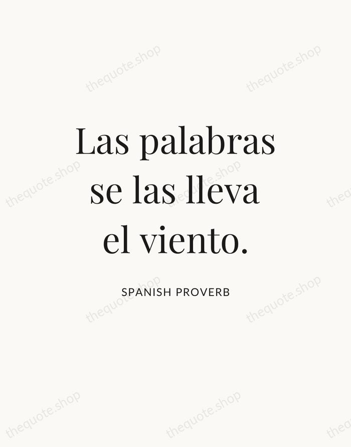 Las palabras se las lleva el viento. — Spanish Proverb — Statement Serif
