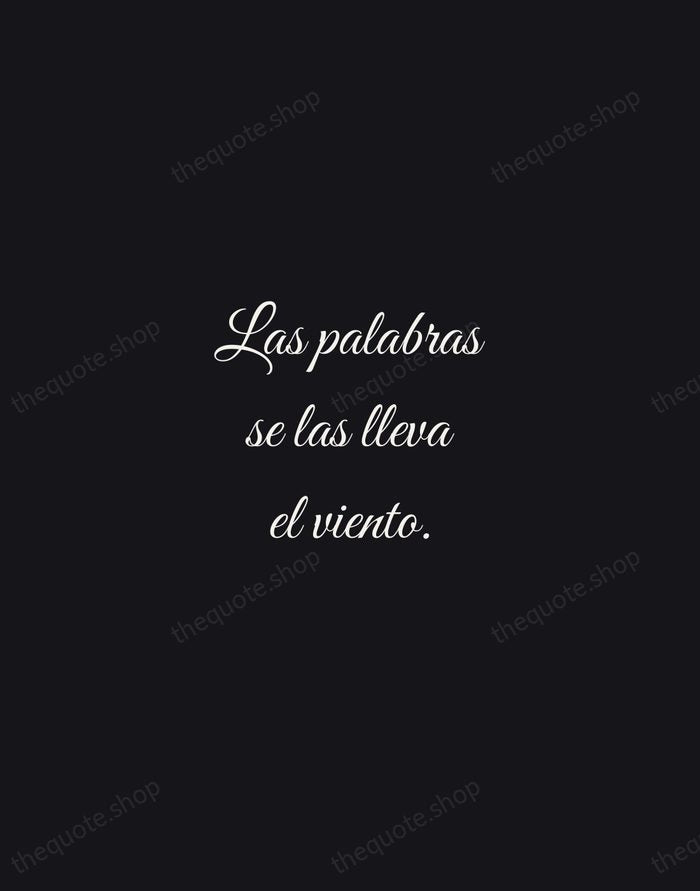 Las palabras se las lleva el viento. — Spanish Proverb — Night Script