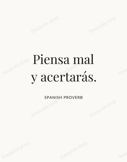 Piensa mal y acertarás. — Spanish Proverb | Printable Wall Art — Atelier Serif