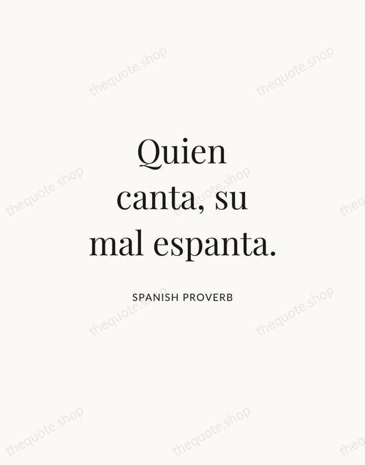 Quien canta, su mal espanta. — Spanish Proverb | Printable Wall Art — Atelier Serif