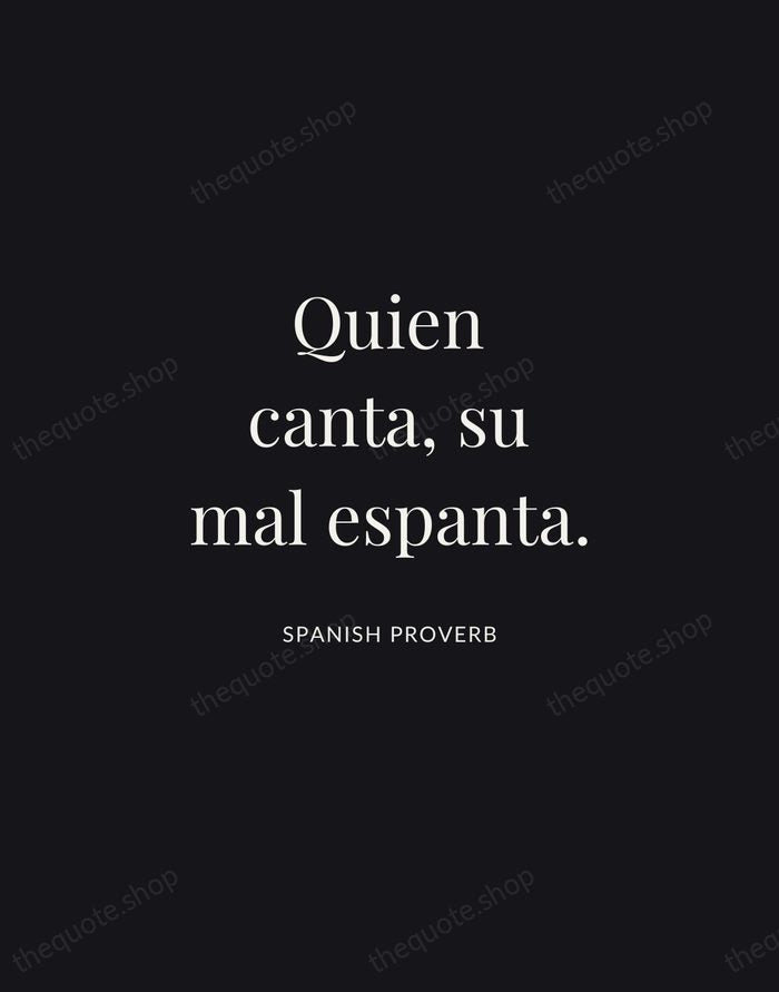 Quien canta, su mal espanta. — Spanish Proverb | Printable Wall Art — Midnight Serif