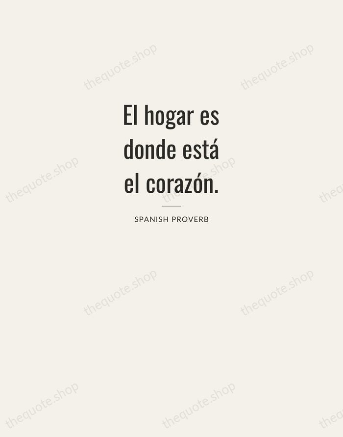 El hogar es donde está el corazón. — Spanish Proverb — Letterpress Caps