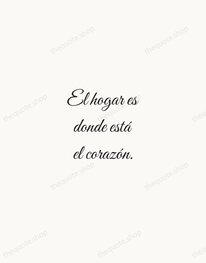 El hogar es donde está el corazón. — Spanish Proverb — Script Whisper