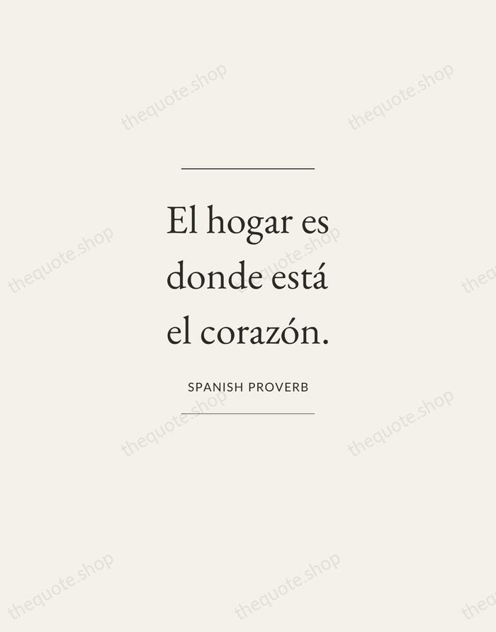 El hogar es donde está el corazón. — Spanish Proverb — Gallery Frame