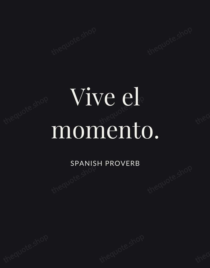 Vive el momento. — Spanish Proverb | Printable Wall Art — Midnight Serif