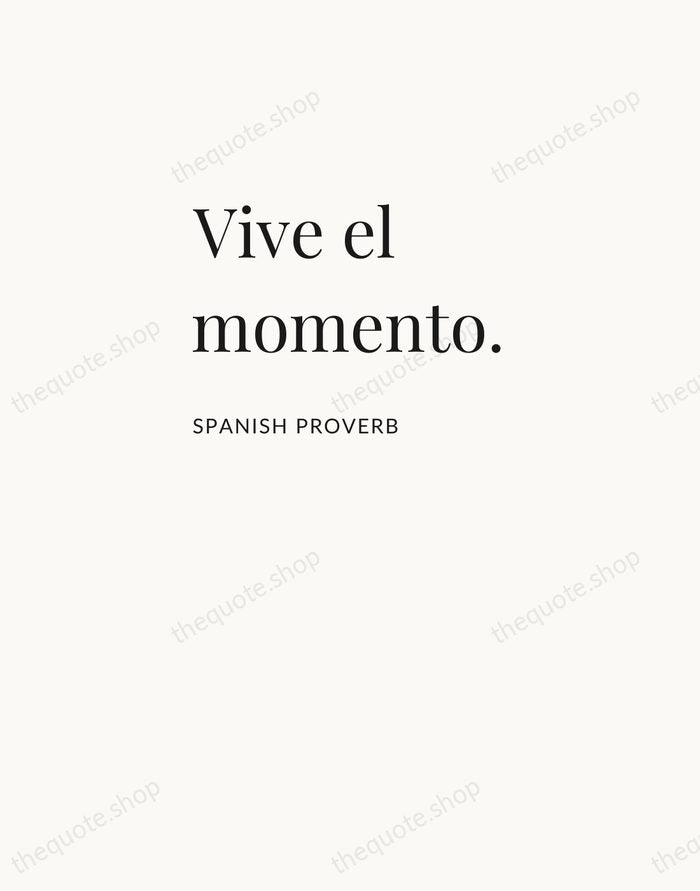 Vive el momento. — Spanish Proverb — Asymmetric Left