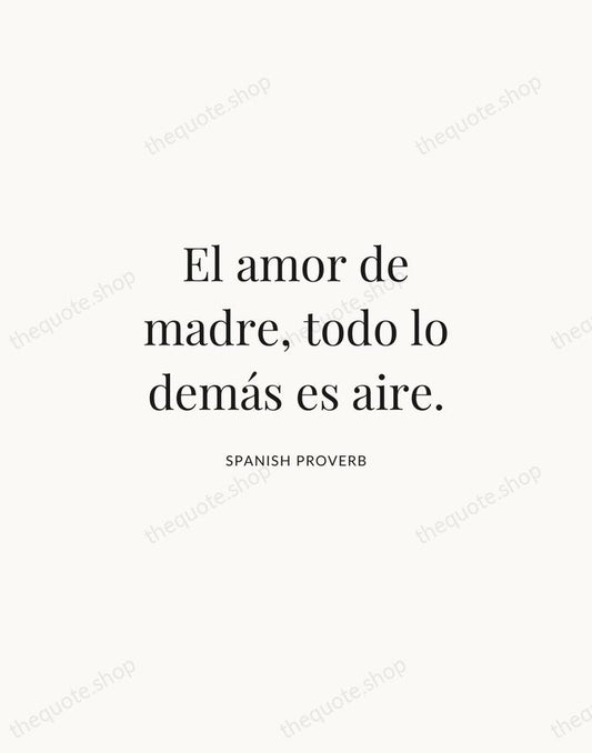 El amor de madre, todo lo demás es aire. — Spanish Proverb | Printable Wall Art — Atelier Serif