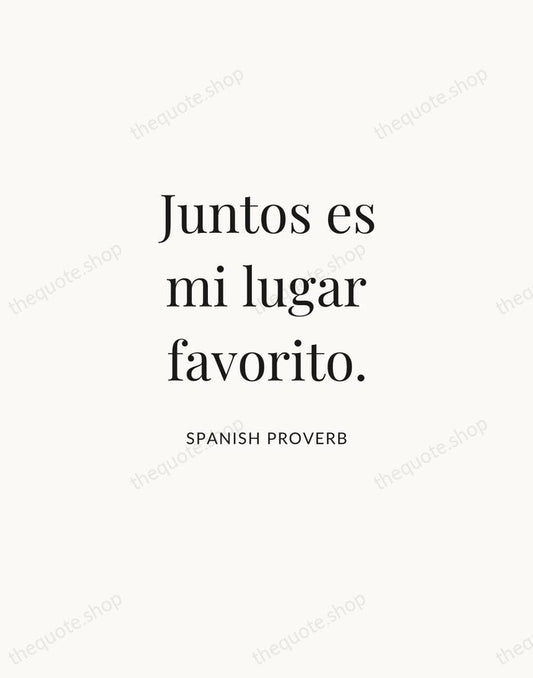 Juntos es mi lugar favorito. — Spanish Proverb | Printable Wall Art — Atelier Serif