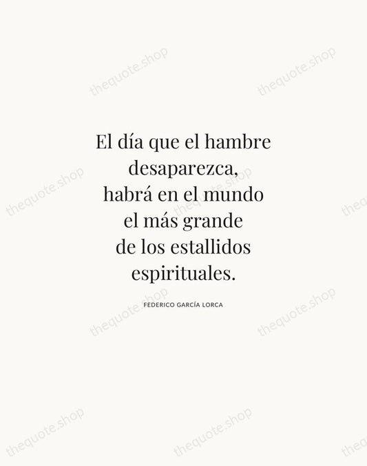 El día que el hambre desaparezca, habrá en el mundo el más… — Federico García Lorca | Printable Wall Art — Atelier Serif