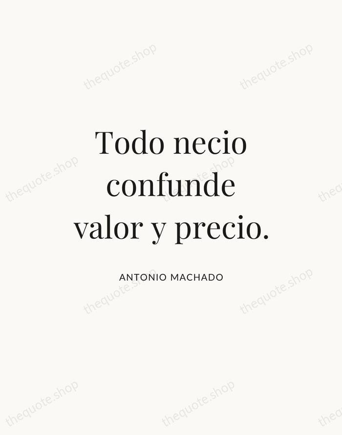 Todo necio confunde valor y precio. — Antonio Machado — Statement Serif