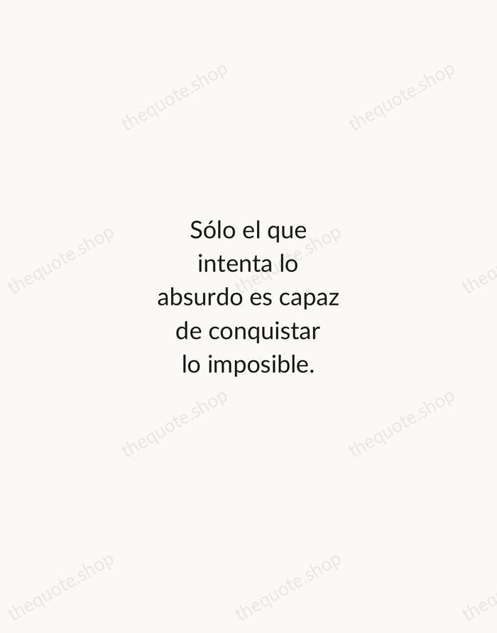 Sólo el que intenta lo absurdo es capaz de conquistar lo imposible. — Miguel de Unamuno — Minimal Unsigned