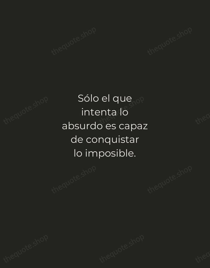 Sólo el que intenta lo absurdo es capaz de conquistar lo imposible. — Miguel de Unamuno — Tracked Caps Unsigned