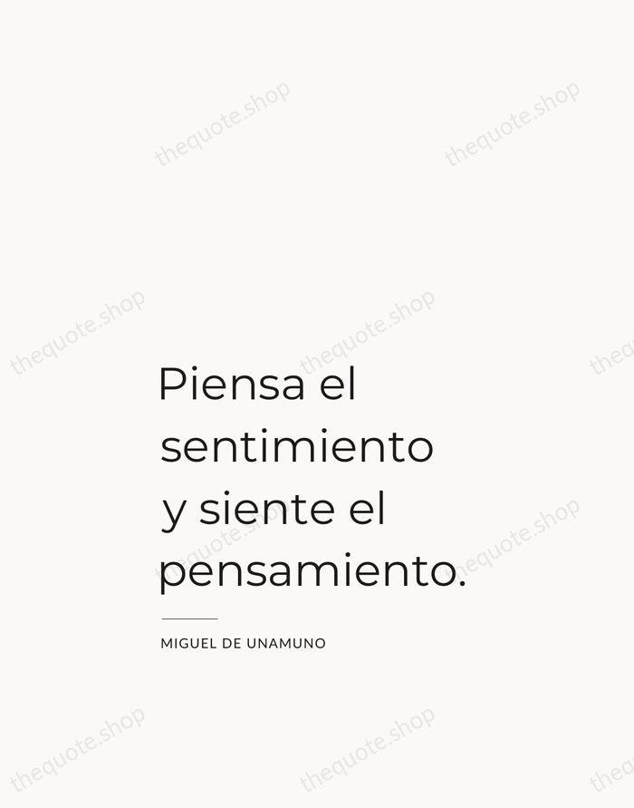 Piensa el sentimiento y siente el pensamiento. — Miguel de Unamuno — Studio Left