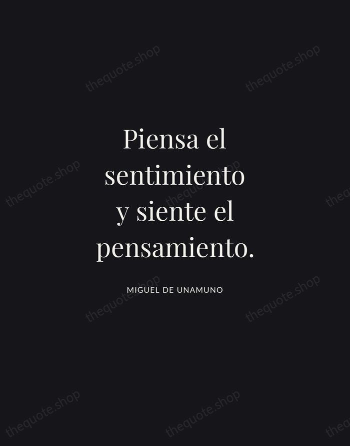 Piensa el sentimiento y siente el pensamiento. — Miguel de Unamuno | Printable Wall Art — Midnight Serif