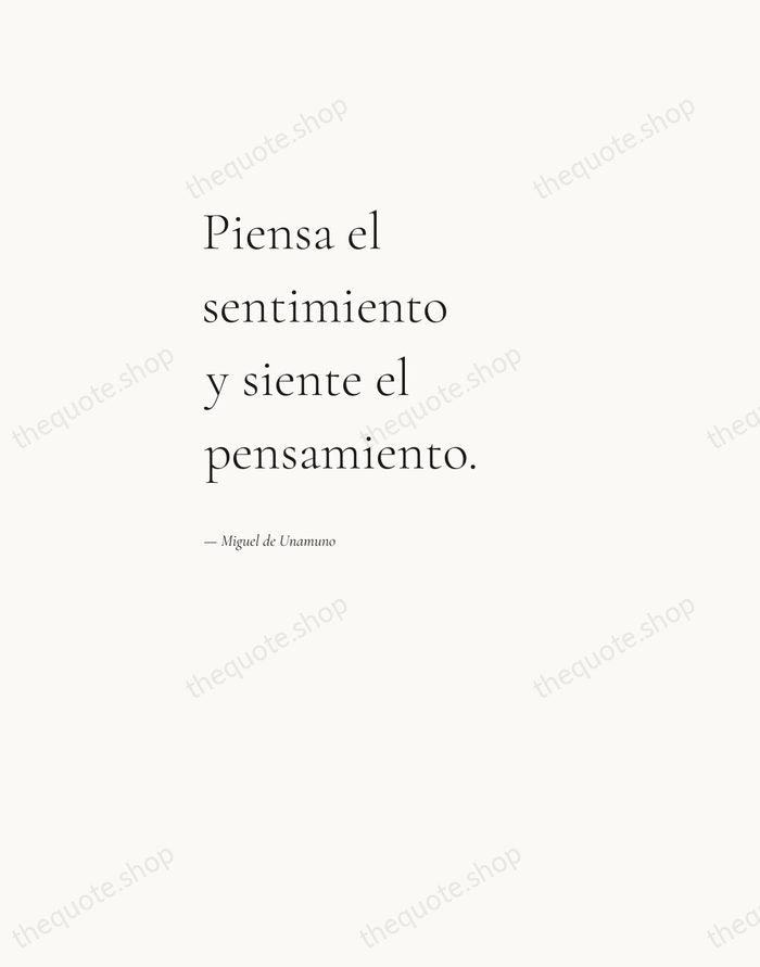 Piensa el sentimiento y siente el pensamiento. — Miguel de Unamuno — Editorial Left Serif