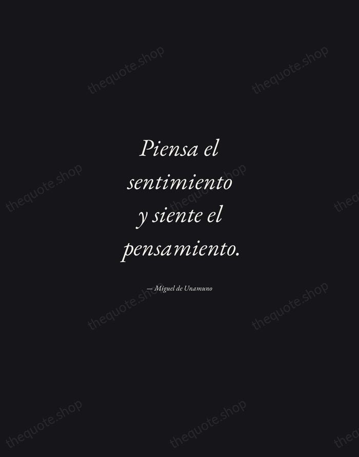 Piensa el sentimiento y siente el pensamiento. — Miguel de Unamuno — Manuscript Italic