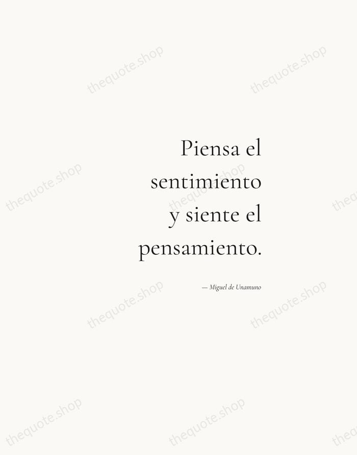 Piensa el sentimiento y siente el pensamiento. — Miguel de Unamuno — Soft Serif Right