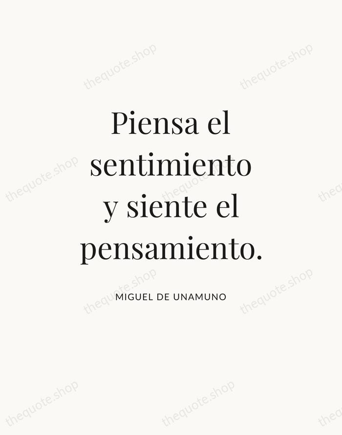 Piensa el sentimiento y siente el pensamiento. — Miguel de Unamuno — Statement Serif