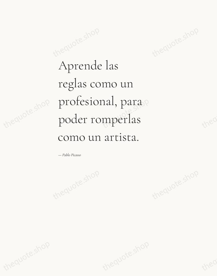Aprende las reglas como un profesional, para poder romperlas como un artista. — Pablo Picasso — Editorial Left Serif