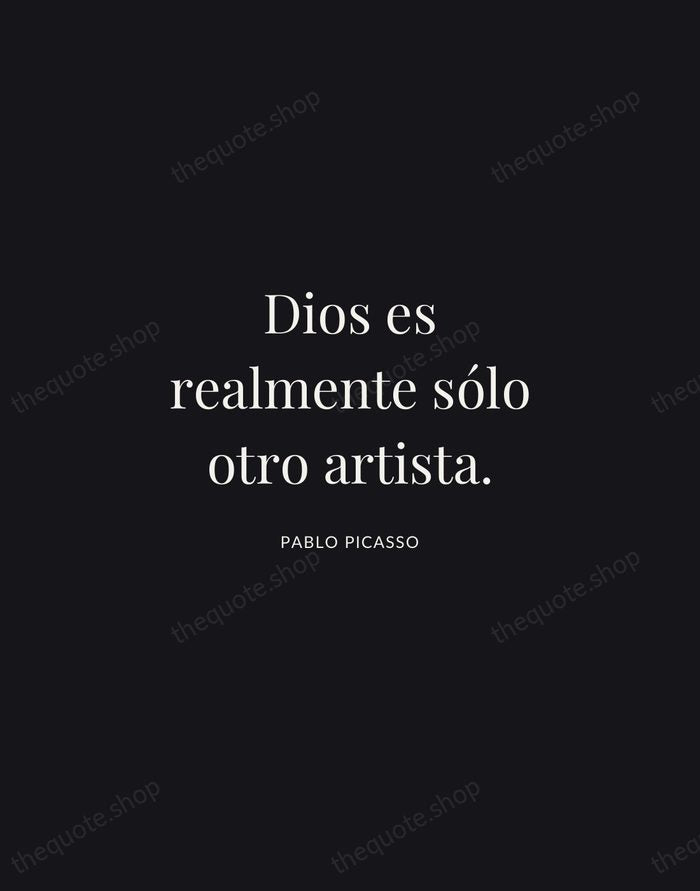 Dios es realmente sólo otro artista. — Pablo Picasso | Printable Wall Art — Midnight Serif
