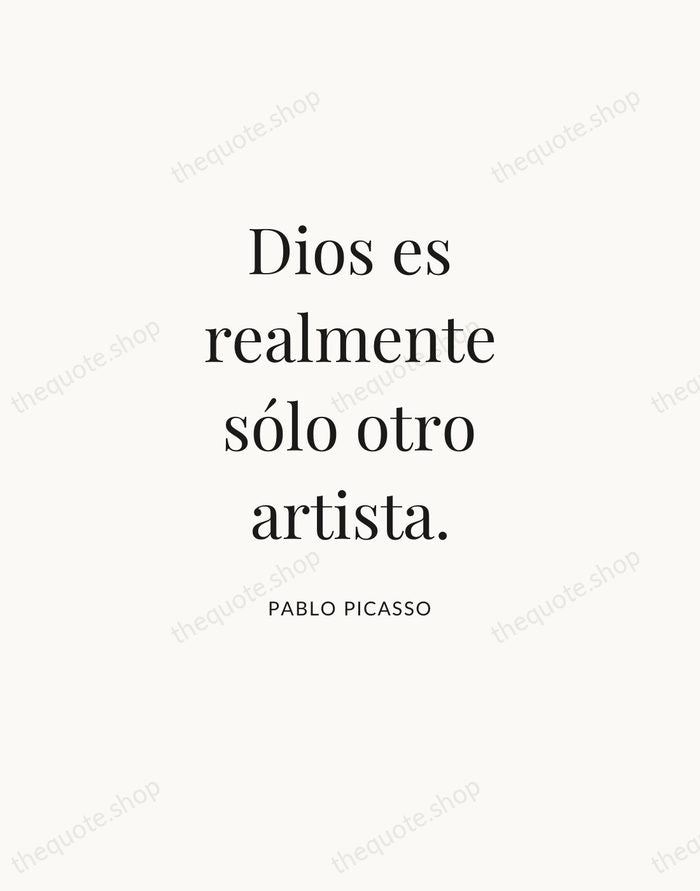 Dios es realmente sólo otro artista. — Pablo Picasso — Statement Serif