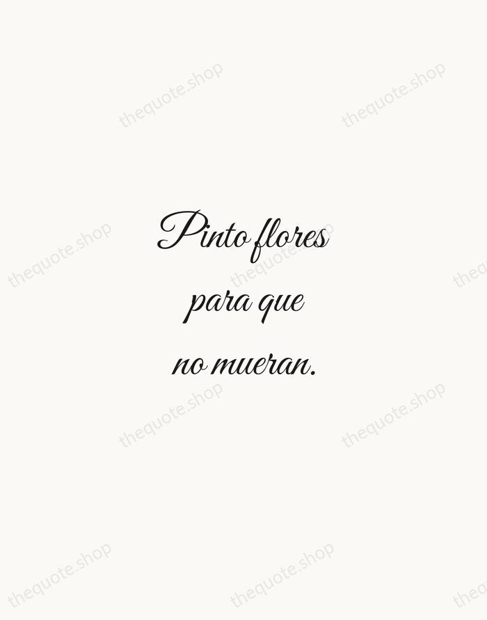 Pinto flores para que no mueran. — Frida Kahlo — Script Whisper