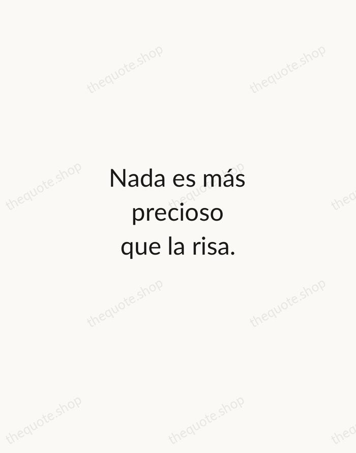 Nada es más precioso que la risa. — Frida Kahlo — Minimal Unsigned