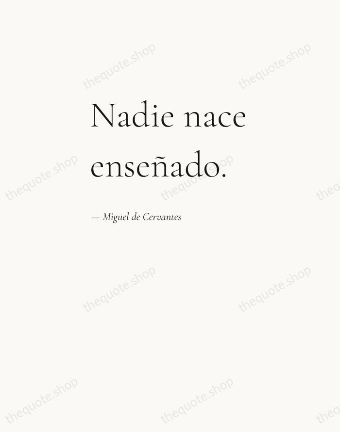 Nadie nace enseñado. — Miguel de Cervantes — Editorial Left Serif