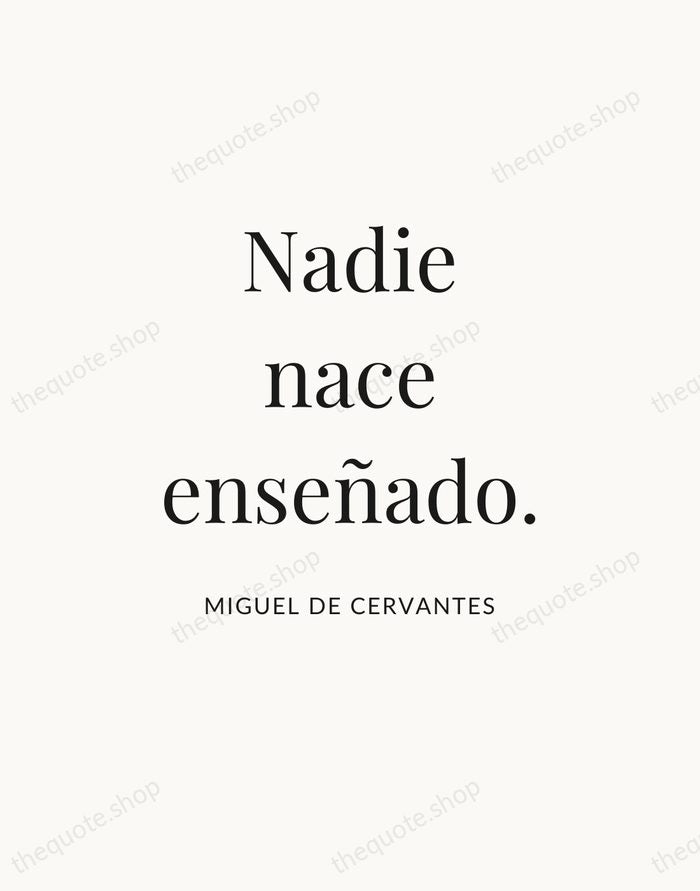 Nadie nace enseñado. — Miguel de Cervantes — Statement Serif