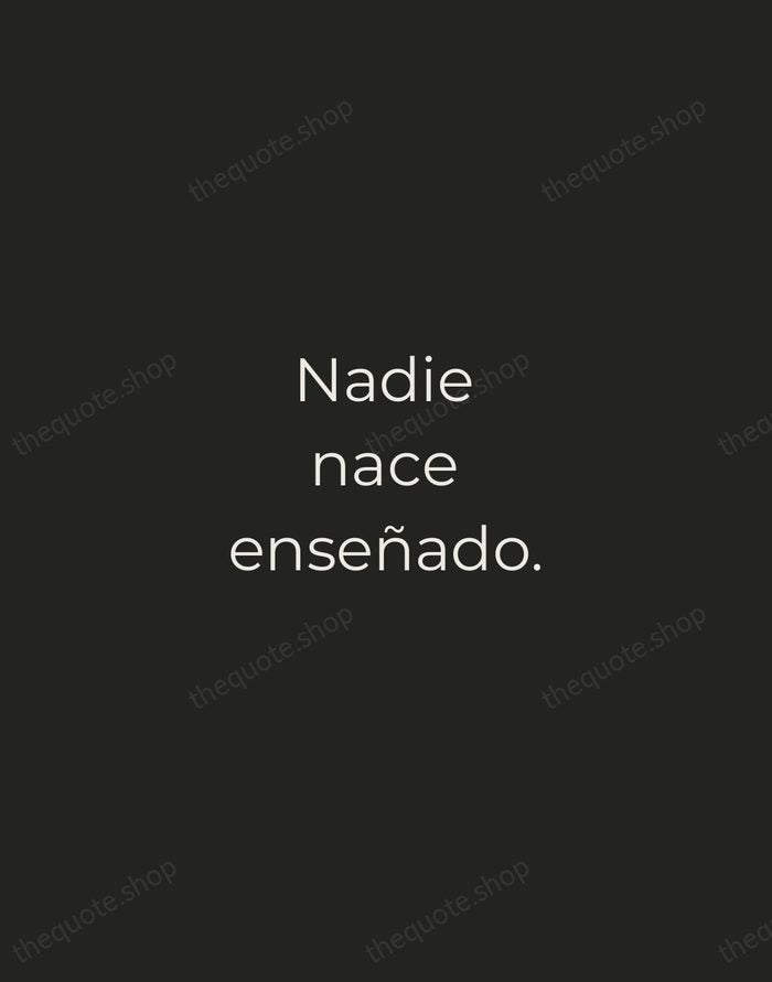 Nadie nace enseñado. — Miguel de Cervantes — Tracked Caps Unsigned