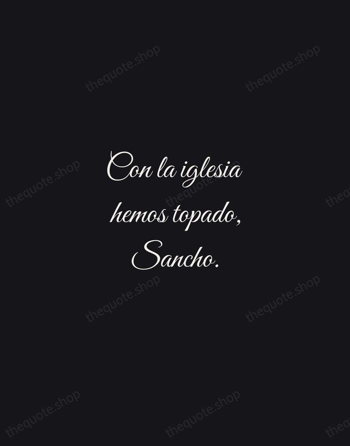 Con la iglesia hemos topado, Sancho. — Miguel de Cervantes — Night Script