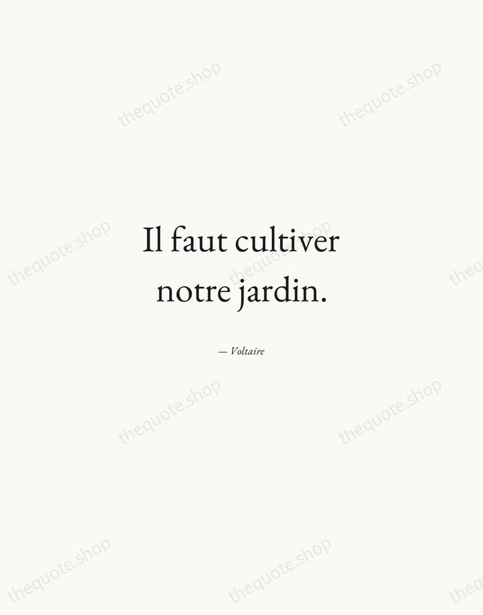 Il faut cultiver notre jardin. — Voltaire — Quiet Garamond