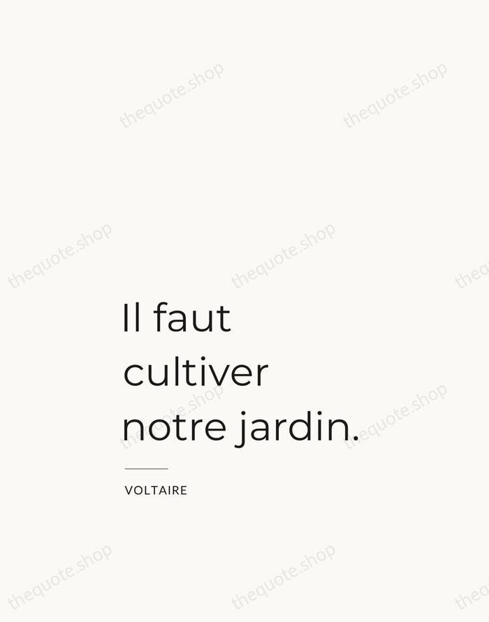 Il faut cultiver notre jardin. — Voltaire — Studio Left