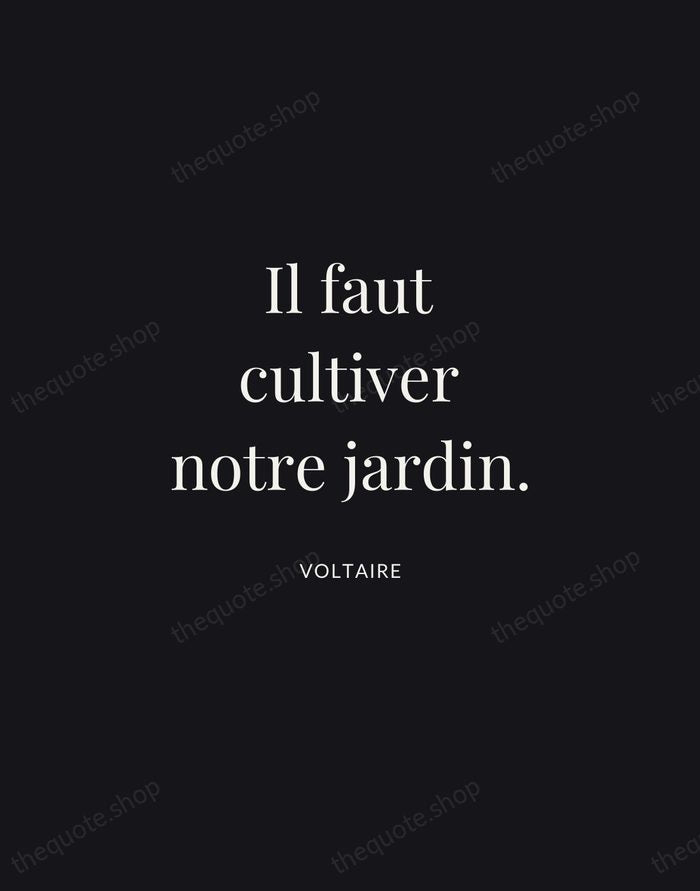 Il faut cultiver notre jardin. — Voltaire | Printable Wall Art — Midnight Serif