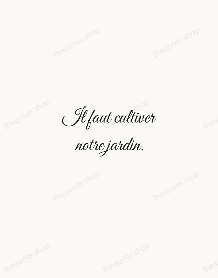 Il faut cultiver notre jardin. — Voltaire — Script Whisper