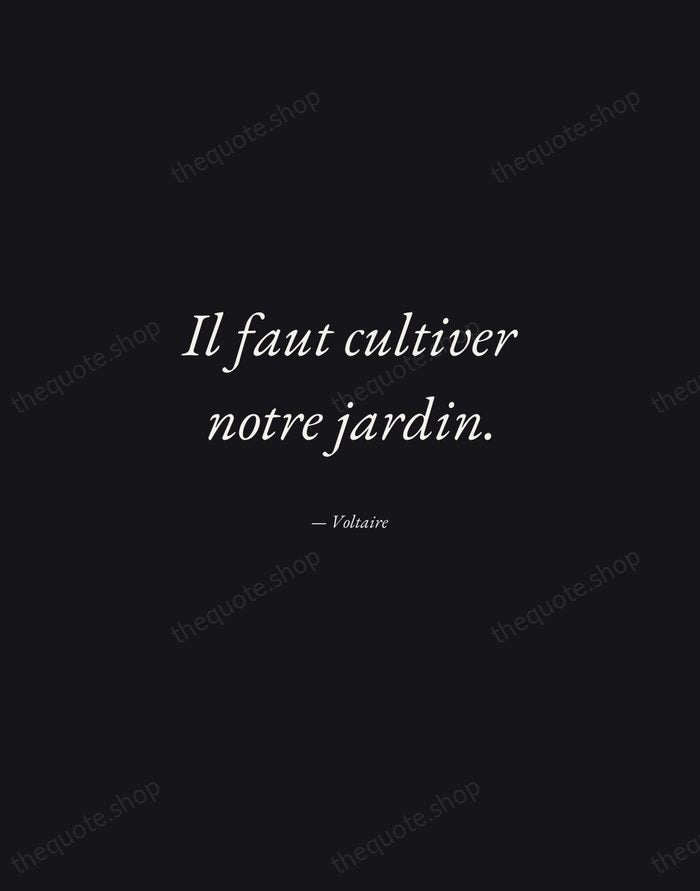 Il faut cultiver notre jardin. — Voltaire — Manuscript Italic