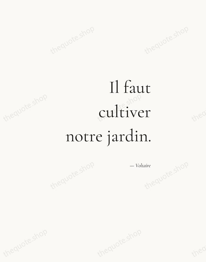 Il faut cultiver notre jardin. — Voltaire — Soft Serif Right