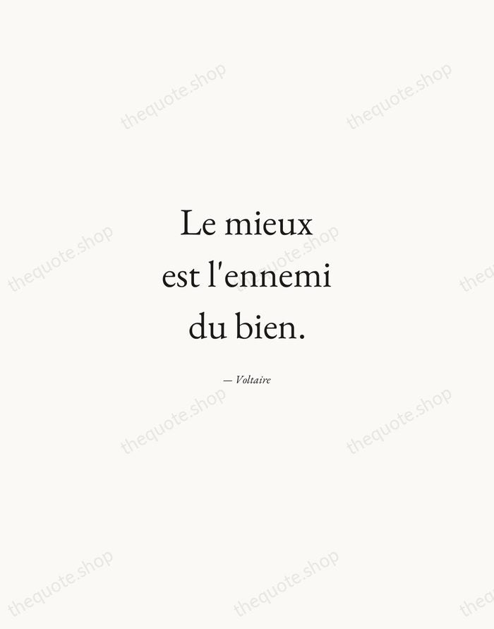 Le mieux est l'ennemi du bien. — Voltaire — Quiet Garamond