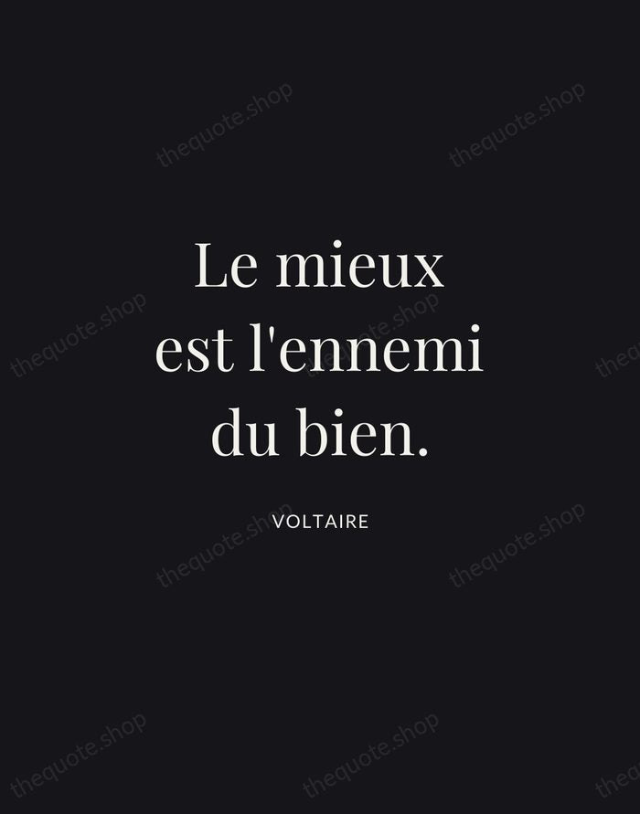 Le mieux est l'ennemi du bien. — Voltaire | Printable Wall Art — Midnight Serif