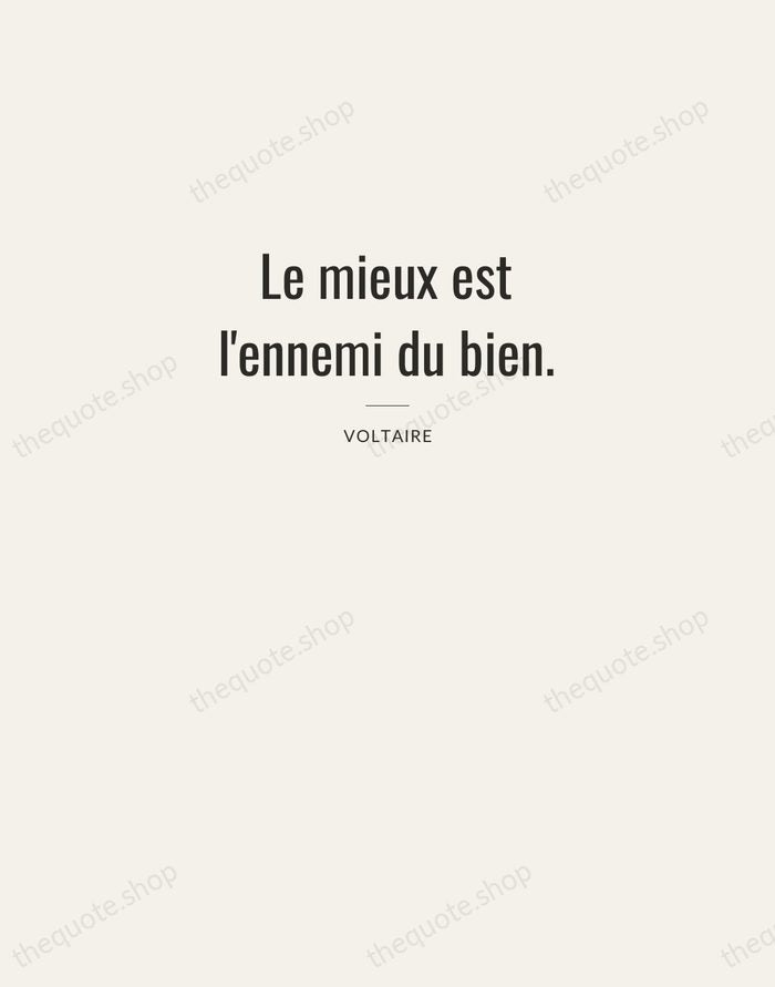 Le mieux est l'ennemi du bien. — Voltaire — Letterpress Caps