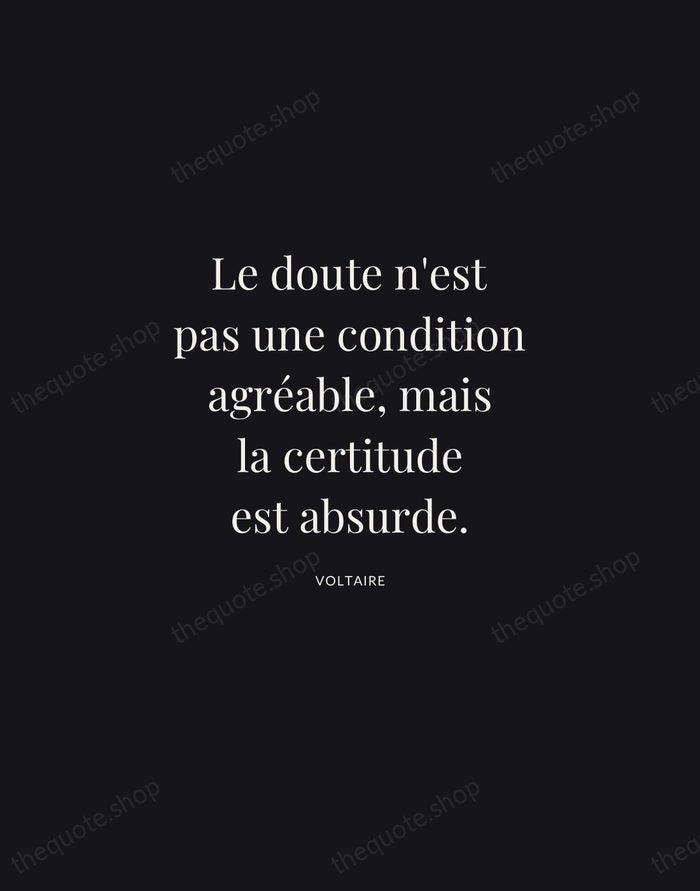 Le doute n'est pas une condition agréable, mais la certitude est absurde. — Voltaire | Printable Wall Art — Midnight Serif